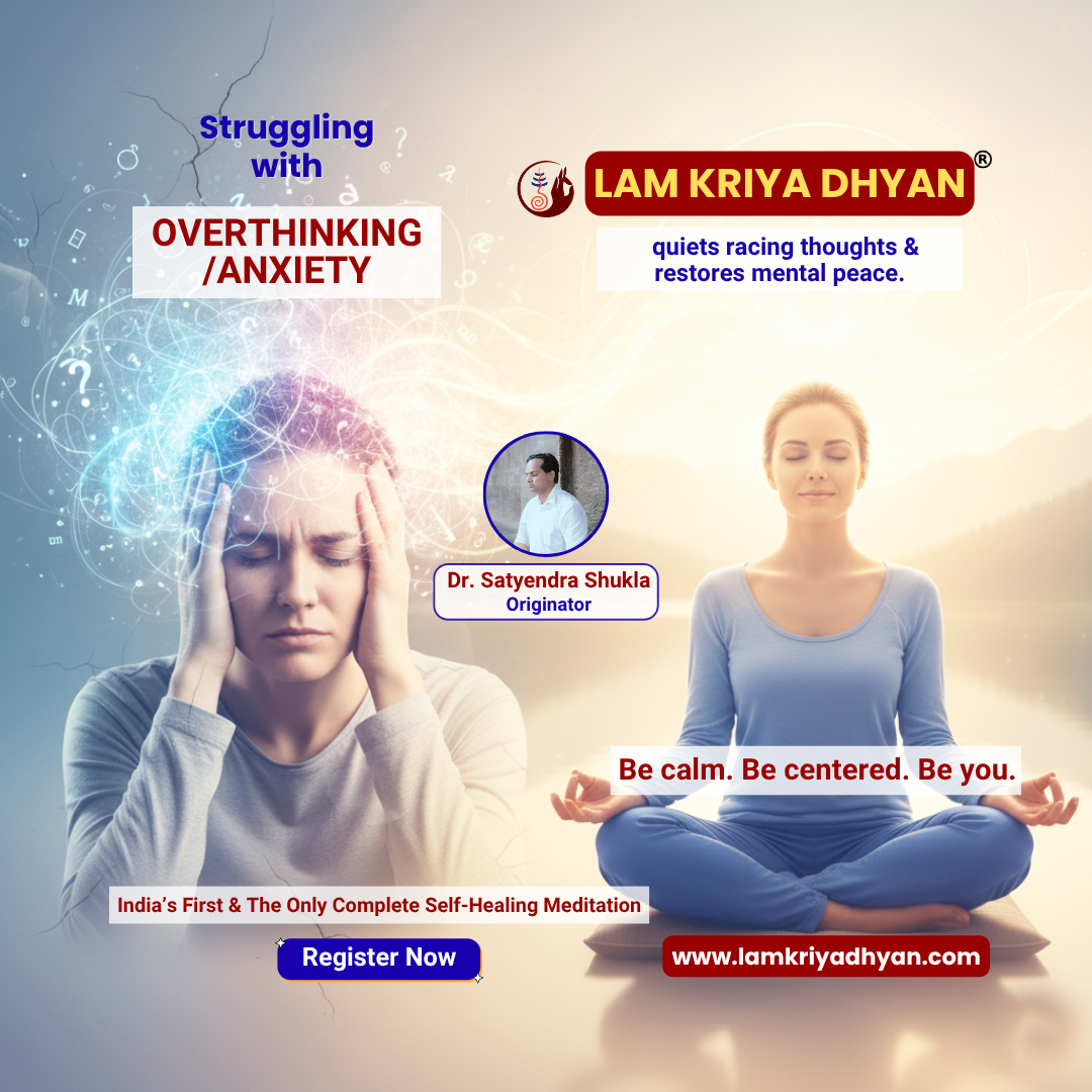 lam-kriya-dhyan-meditation-for-anxiety-overthinking